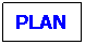 Text Box: PLAN
